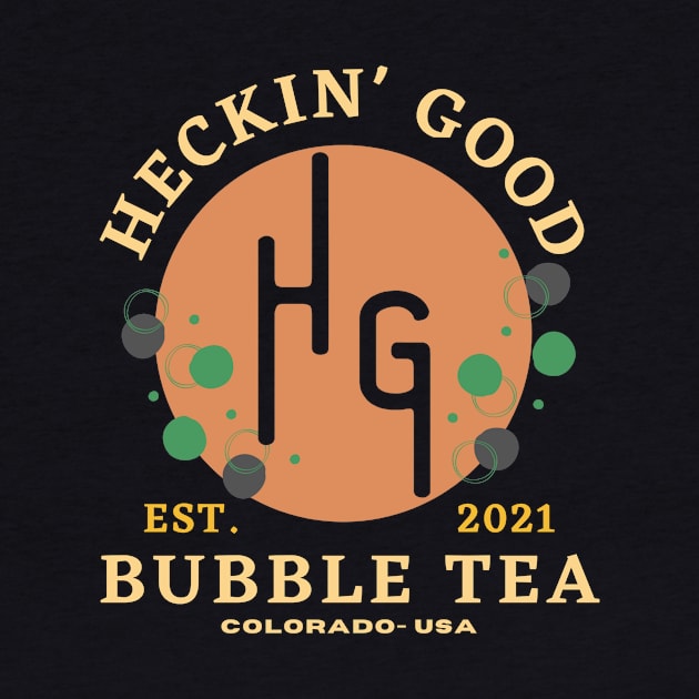 Heckin' Good - Varies by Heckin' Good Bubble Tea